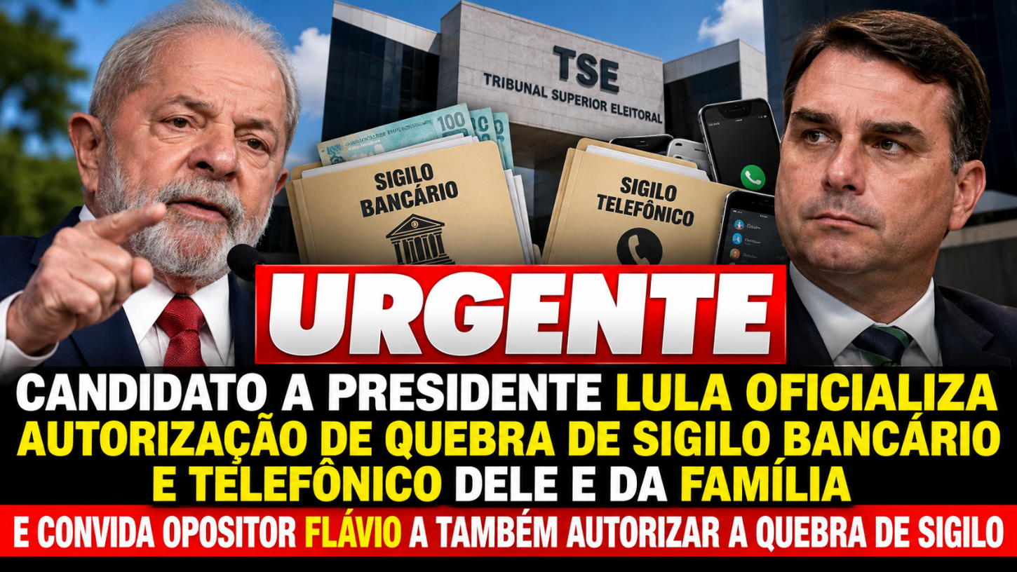 URGENTE: CANDIDATO A PRESIDENTE LULA OFICIALIZA AUTORIZAÇÃO PARA QUEBRA DE SIGILO BANCÁRIO E TELEFÔNICO DELE E DA FAMÍLIA E DESAFIA FLÁVIO BOLSONARO A FAZER O MESMO - Presidente protocolou documento no Tribunal S Eleitoral, 