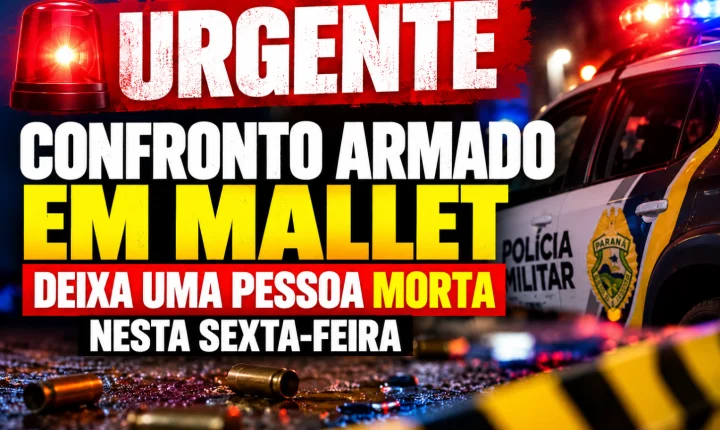 URGENTE: Confronto armado em Mallet deixa uma pessoa morta nesta sexta-feira - Uma ocorrência envolvendo um confronto armado no município de Mallet, no Paraná, deixou pelo menos uma pessoa morta.
